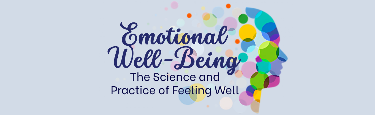 The image shows the title 'Emotional Well-Being' in large, cursive font, followed by the subtitle 'The Science and Practice of Feeling Well' in smaller, regular font. To the right of the text is a colorful silhouette of a human head filled with overlapping circles of various colors and sizes.